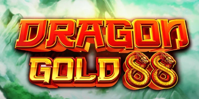 Mengenal Slot Dragon Gold 88 Agar Mendapatkan Kemenangan