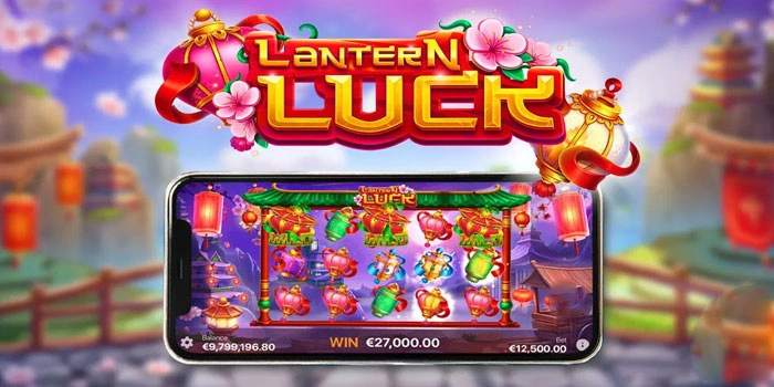 Rumus Paling Dicari Agar Selalu Menang di Slot Lantern Luck